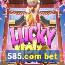 585.com bet